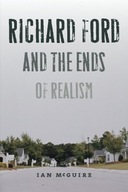 Richard Ford and the Ends of Realism McGuire Ian