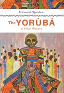 The Yoruba: A New History Ogundiran Akinwumi