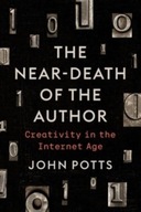 The Near-Death of the Author: Creativity in the