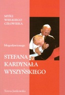 Myśli wielkiego człowieka. Bł. Steafana Kardynała Wyszyńskiego (książka)