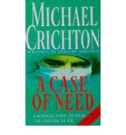 A Case Of Need Crichton Michael