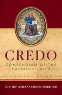 Credo: Compendium of the Catholic Faith Schneider, Bishop Athanasius