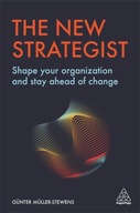 The New Strategist: Shape your Organization and