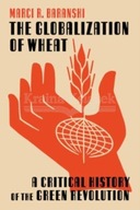 The Globalization of Wheat: A Critical History of