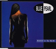 A - Blue Pearl - Naked In The Rain