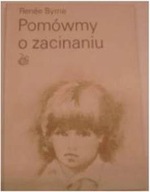 Pomówmy o zacinaniu - Renee. Byrne