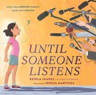 UNTIL SOMEONE LISTENS: A STORY ABOUT BORDERS, FAMI