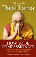How To Be Compassionate: A Handbook for Creating