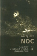 DALEJ JEST NOC - TOM II - ENGELKING, GRABOWSKI