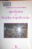 Spotkania z fizyka współczesną - Kaczorowska