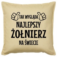 NAJLEPSZY ŻOŁNIERZ NA ŚWIECIE poduszka prezent