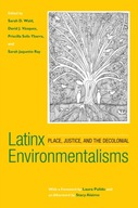 Latinx Environmentalisms: Place, Justice, and the