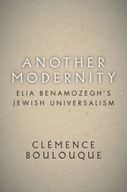 Another Modernity: Elia Benamozegh s Jewish