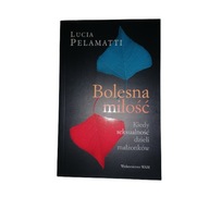 Bolesna miłość - Lucia Pelamatti