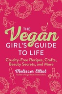 The Vegan Girl s Guide to Life: Cruelty-Free
