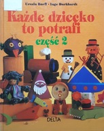 KAŻDE DZIECKO TO POTRAFI CZĘŚĆ 2 - U. BARFF