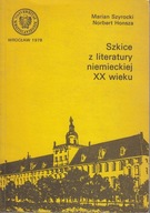 Szkice z literatury niemieckiej XX wieku Szyrocki