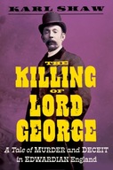 The Killing of Lord George: A Tale of Murder and