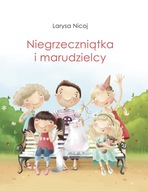 "Niegrzeczniątka i marudzielcy" Larysa Nicoj