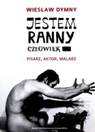 JESTEM RANNY CZŁOWIEK - Wiesław Dymny (KSIĄŻKA)