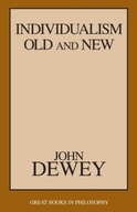 Individualism Old and New Dewey John