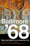 Baltimore 68: Riots and Rebirth in an American