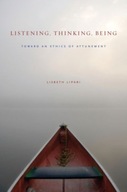 Listening, Thinking, Being: Toward an Ethics of