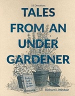 Tales from an Under-Gardener: Finding God in the