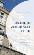 Disabling the School-to-Prison Pipeline: The