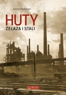 HUTY ŻELAZA I STALI, FRUŻYŃSKI ADAM