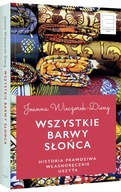 Wszystkie barwy słońca Historie prawdziwe własnor