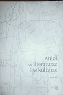 Anioł w literaturze i w kulturze tom III