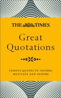 The Times Great Quotations: Famous Quotes to