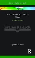 Writing a Business Plan: A Practical Guide Ekanem
