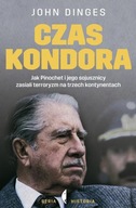 Czas Kondora Jak Pinochet i jego sojusznicy NOWA