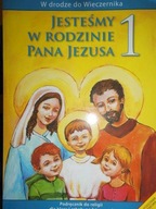 Jesteśmy w rodzinie Pana Jezusa 1. Podręcznik do r