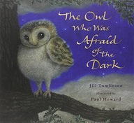 The Owl Who Was Afraid of the Dark Tomlinson Jill