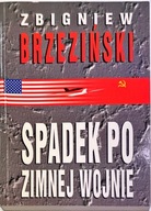 ZBIGNIEW BRZEZIŃSKI SPADEK PO ZIMNEJ WOJNIE