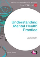 Understanding Mental Health Practice Haith Mark