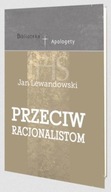 PRZECIW RACJONALISTOM, JAN LEWANDOWSKI