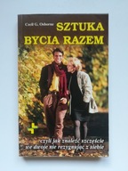 Sztuka bycia razem Cecil G.Osborne