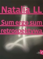 NATALIA LL SUM ERGO SUM RETROSPEKTYWA PRACA ZBIOROWA