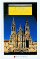 SANTIAGO DE COMPOSTELA MIEJSCA ŚWIĘTE PRZEWODNIK