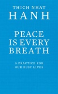 Peace Is Every Breath: A Practice For Our Busy