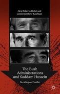 The Bush Administrations and Saddam Hussein:
