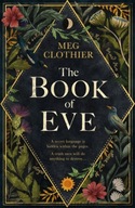 The Book of Eve: A spellbinding tale of magic and mystery Meg Clothier
