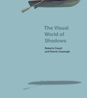 The Visual World of Shadows Casati, Roberto