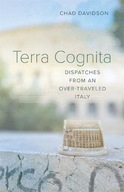 Terra Cognita: Dispatches from an Over-Traveled