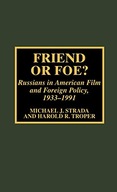 Friend or Foe?: Russians in American Film and