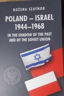 Poland-Israel 1944-1968 - Bożena Szaynok